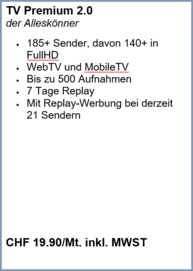 Das Premium TV Abo mit Replay und Aufnahmefunktion. 185+ Sender, davon 140+ in FullHD. Replay mit Werbeeinblendung.